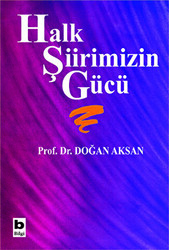 Halk Şiirimizin Gücü - Bilgi Yayınevi