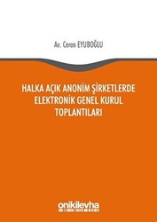 Halka Açık Anonim Şirketlerde Elektronik Genel Kurul Toplantıları - 1