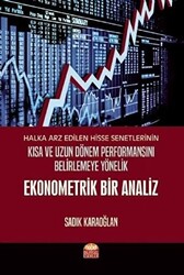 Halka Arz Edilen Hisse Senetlerinin Kısa ve Uzun Dönem Performansını Belirlemeye Yönelik Ekonometrik Bir Analiz - 1