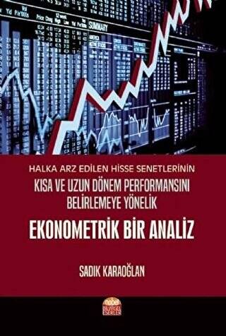 Halka Arz Edilen Hisse Senetlerinin Kısa ve Uzun Dönem Performansını Belirlemeye Yönelik Ekonometrik Bir Analiz - 1