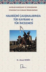 Halkbilimi Çalışmalarında Tür Kavramı ve Tür İncelemesi - 1