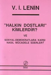 Halkın Dostları Kimlerdir? ve Sosyal-Demokratlara Karşı Nasıl Mücadele Ederler? - 1