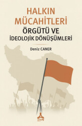 Halkın Mücahitleri Örgütü ve İdeolojik Dönüşümleri - 1