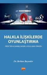 Halkla İlişkilerde Oyunlaştırma - Procter & Gamble Mobil Uygulama Örneği - 1