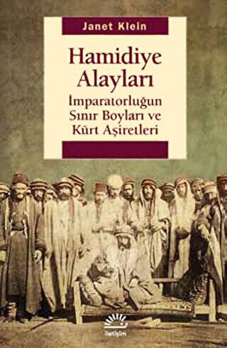 Hamidiye Alayları: İmparatorluğun Sınır Boyları ve Kürt Aşiretleri - 1