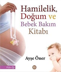 Hamilelik, Doğum ve Bebek Bakım Kitabı - 1