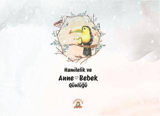 Hamilelik ve Anne Bebek Günlüğü - 1