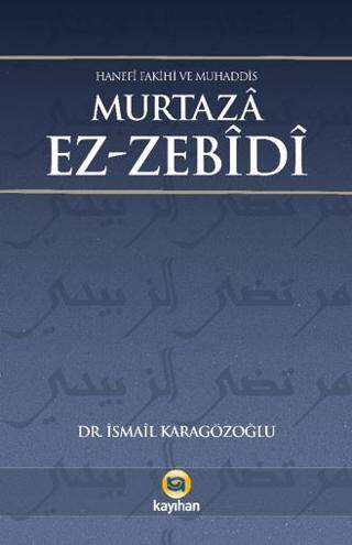 Hanefi Fakihi ve Muhaddis Murtaza Ez-zebidi - 1