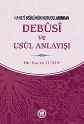 Hanefi Usulünün Kurucularından Debusi ve Usul Anlayışı - 1