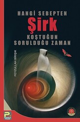 Hangi Sebepten Şirk Koştuğun Sorulduğu Zaman - 1