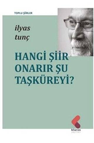 Hangi Şiir Onarır Şu Taşküreyi? - 1