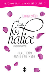 Hanımlar Sultanı Hz. Hatice - 1