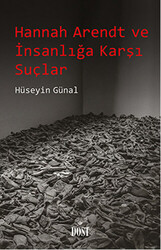 Hannah Arendt ve İnsanlığa Karşı Suçlar - 1