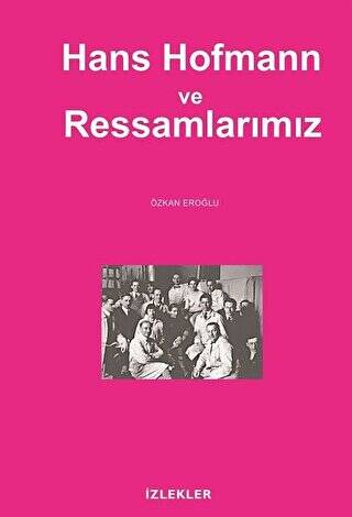 Hans Hofmann ve Ressamlarımız - 1