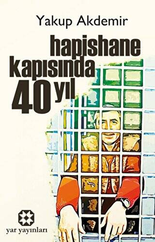 Hapishane Kapısında 40 Yıl - 1