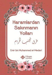 Haramlardan Sakınmanın Yolları - 1