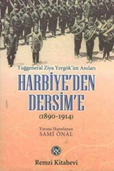 Harbiye’den Dersim’e 1890-1914 - Tuğgeneral Ziya Yergök’ün Anıları - Remzi Kitabevi