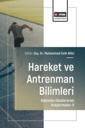 Hareket ve Antrenman Bilimleri Alanında Uluslararası Araştırmalar - II - Eğitim Yayınevi - Bilimsel Eserler