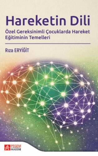 Hareketin Dili: Özel Gereksinimli Çocuklarda Hareket Eğitiminin Temelleri - 1