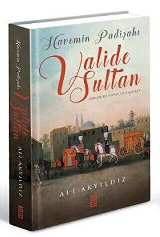 Haremin Padişahı Valide Sultan - 1