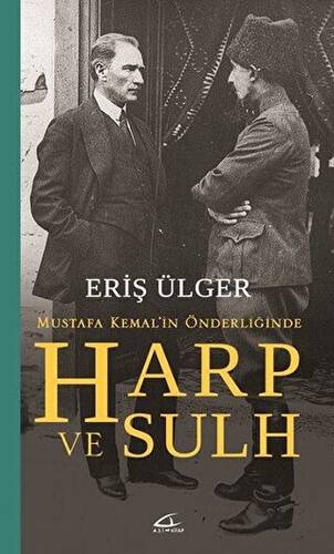 Harp ve Sulh: Mustafa Kemal’in Önderliğinde - 1