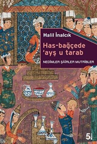 Has-Bağçede ’Ayş u Tarab - Nedimler Şairler Mutripler - 1