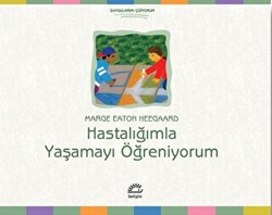 Hastalığımla Yaşamayı Öğreniyorum - İletişim Yayınevi