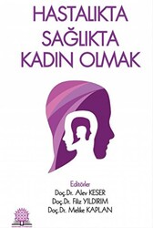 Hastalıkta Sağlıkta Kadın Olmak - 1