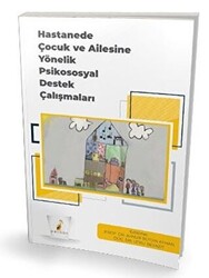 Hastanede Çocuk ve Ailesine Yönelik Psikososyal Destek Çalışmaları - 1