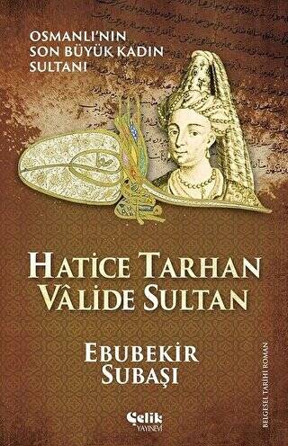 Hatice Tarhan Valide Sultan - 1
