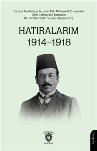 Hatıralarım 1914–1918 Osmanlı Meclisinde Erzurum Eski Milletvekili - 1