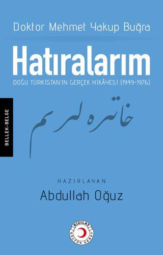 Hatıralarım: Doğu Türkistan`ın Gerçek Hikayesi 1949-1976 - 1