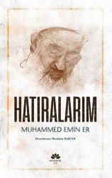 Hatıralarım- Muhammed Emin Er - 1