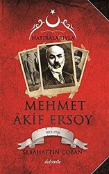 Hatıralarıyla Mehmet Akif Ersoy 1873-1836 - 1