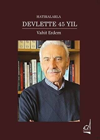 Hatıralarla Devlette 45 Yıl - 1