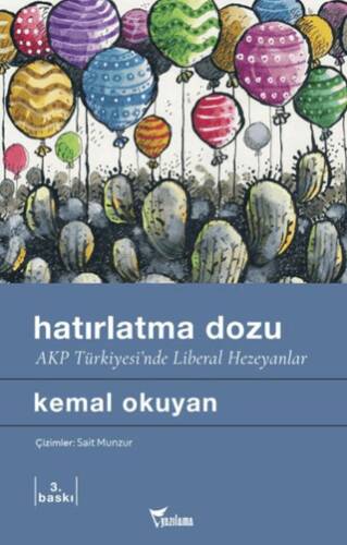 Hatırlatma Dozu - AKP Türkiyesi’nde Liberal Hezeyanlar - 1
