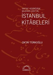 Hattat Yesarizade Mustafa İzzet’in İstanbul Kitabeleri - 1