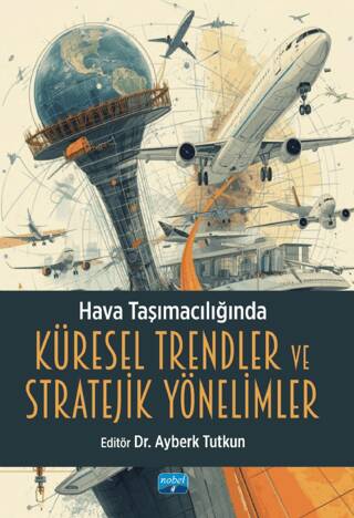 Hava Taşımacılığında Küresel Trendler ve Stratejik Yönelimler - 1