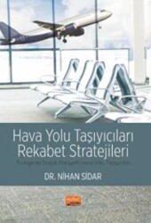 Hava Yolu Taşıyıcıları Rekabet Stratejileri - Türkiye’de Düşük Maliyetli Hava Yolu Taşıyıcıları - 1