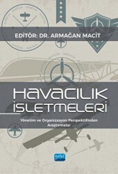 Havacılık İşletmeleri - Yönetim Ve Organizasyon Perspektifinden Araştırmalar - 1