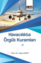 Havacılıkta Örgüt Kuramları - Eğitim Yayınevi - Bilimsel Eserler