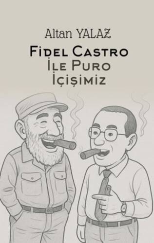 Havana’da Fidel Castro İle Karşılıklı Puro İçişimiz - 1
