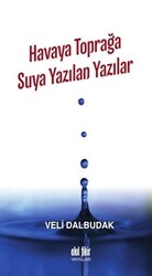 Havaya Toprağa Suya Yazılan Yazılar - 1