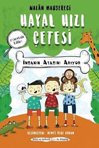 Hayal Hızı Çetesi - İnsanın Atasını Arıyor - 1