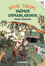 Hayal Takımı Yağmur Ormanlarında - Tudem Yayınları