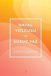 Hayal Yolcusu ve Susuz Yaz - 1