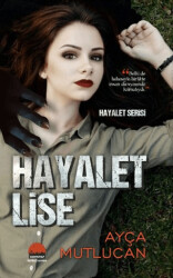 Hayalet Lise - Hayalet Serisi 1.Kitap - 1