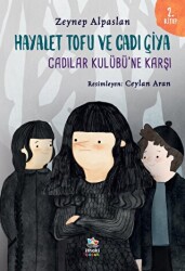 Hayalet Tofu ve Cadı Çiya - 2. Kitap Cadılar Kulübü’ne Karşı - 1