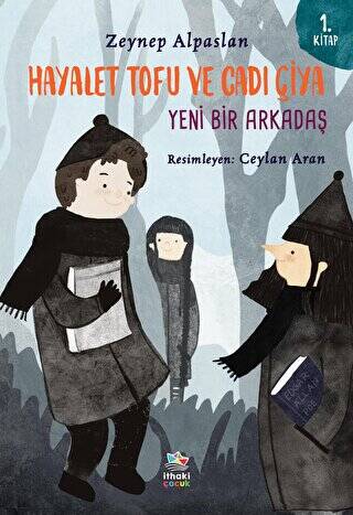 Hayalet Tofu ve Cadı Çiya: Yeni Bir Arkadaş - 1. Kitap - 1