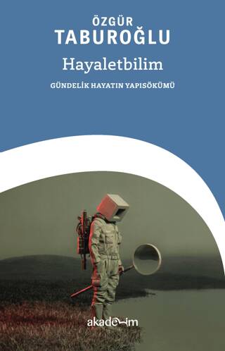 Hayaletbilim: Gündelik Hayatın Yapısökümü - 1